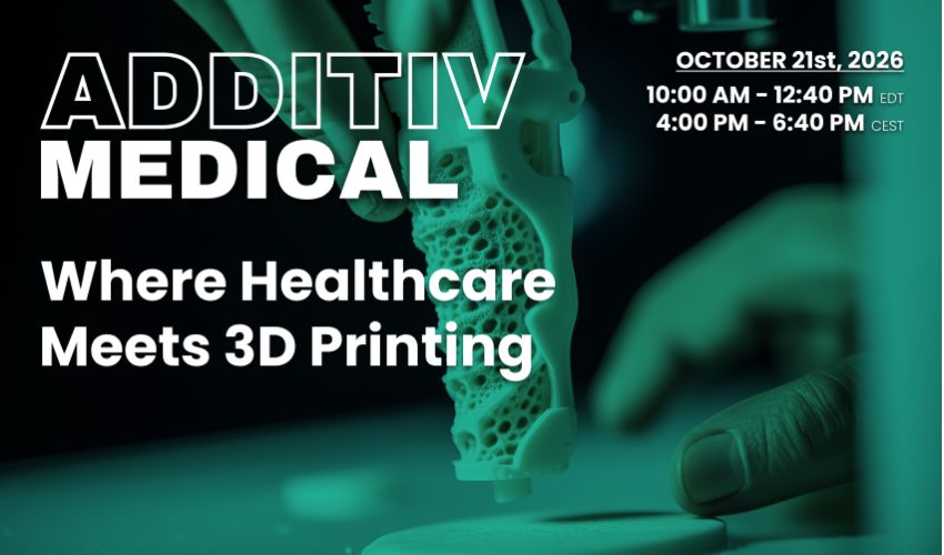 ADDITIV Medical 2026 Brings Surgeons, Engineers, and AI Together for Healthcare 3D Printing
