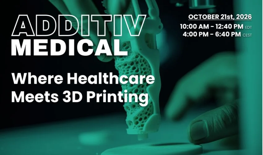 ADDITIV Medical 2026 Aims to Close the Gap Between 3D Printing and Patient Care